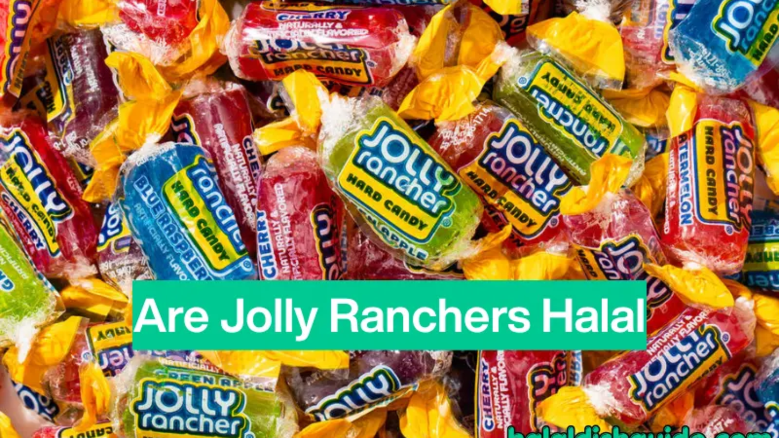 Are Jolly Ranchers Halal