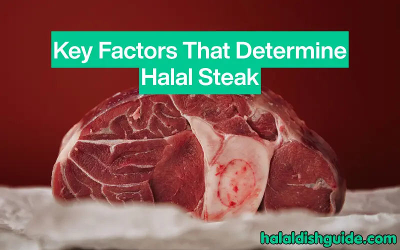 Key Factors That Determine Halal Steak