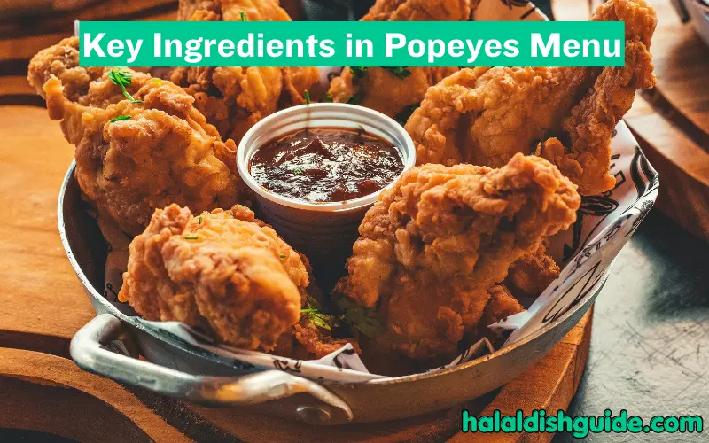 Key Ingredients in Popeyes Menu