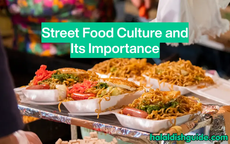 Street Food Culture and Its Importance