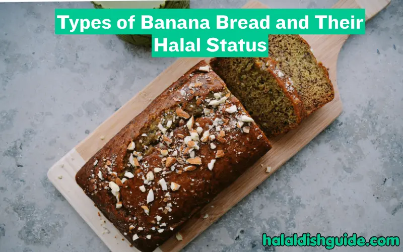 Types of Banana Bread and Their Halal Status