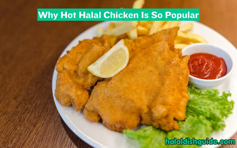 Why Hot Halal Chicken Is So Popular