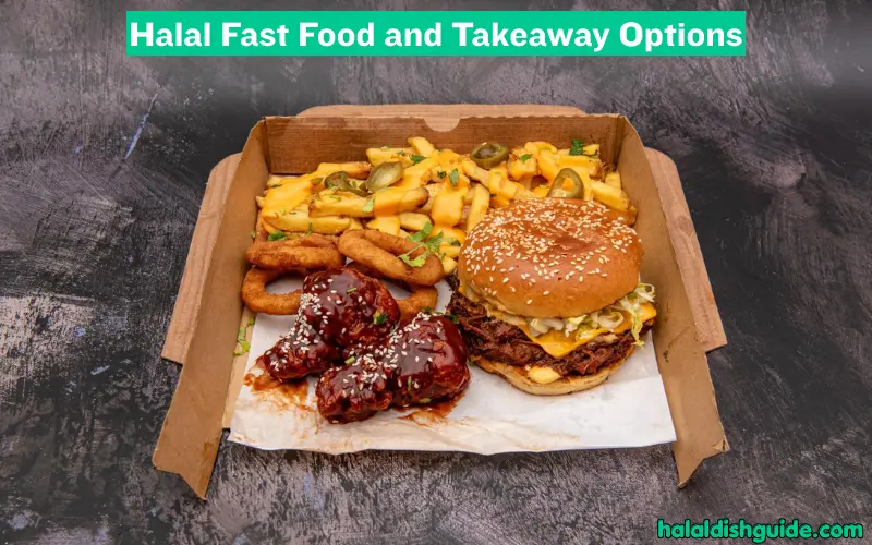 Halal Fast Food and Takeaway Options