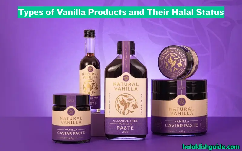 Types of Vanilla Products and Their Halal Status