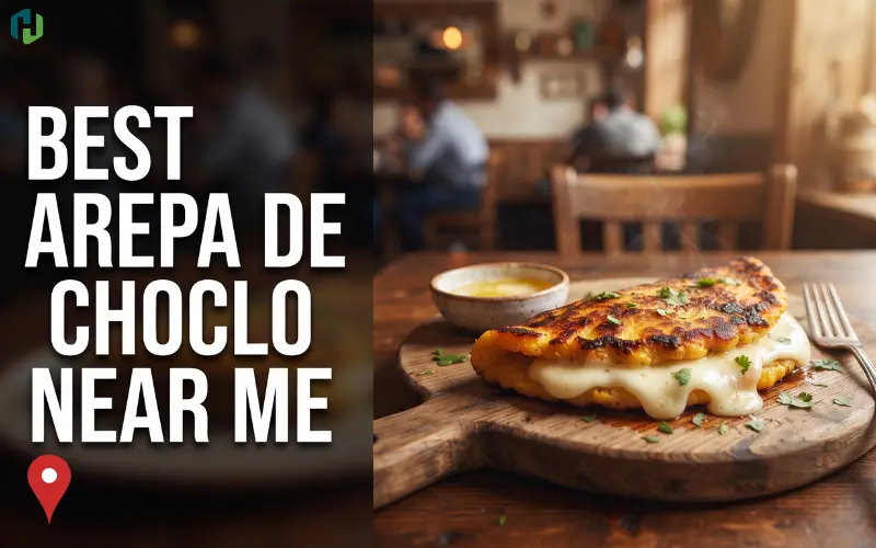 Best Arepa de Choclo Near Me