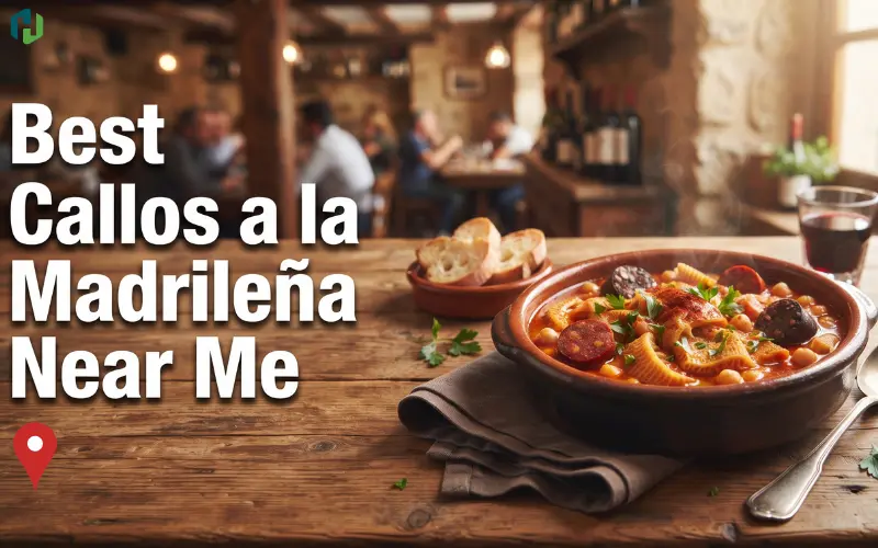 Best Callos a la Madrilena Near Me