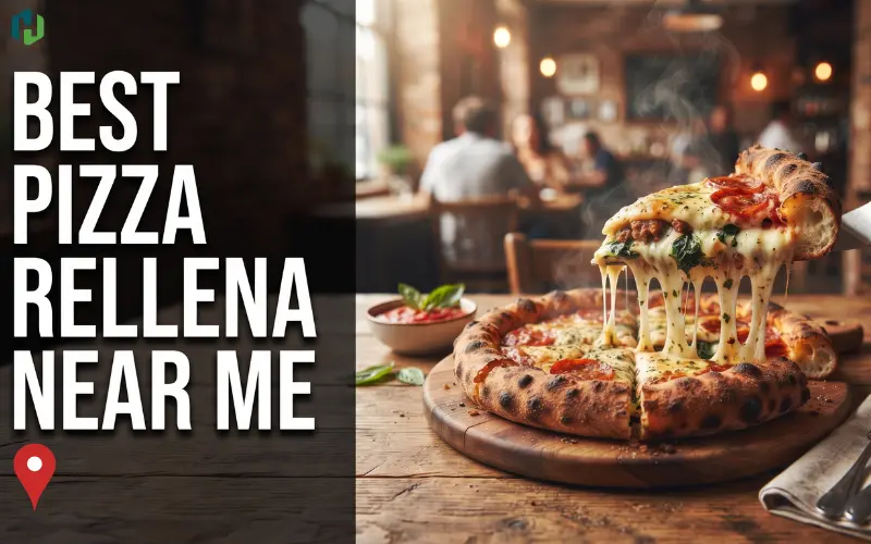Best Pizza Rellena Near Me